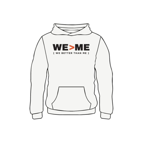 WE > ME — Hoodie