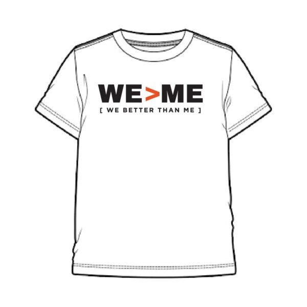 WE > ME — T-Shirt